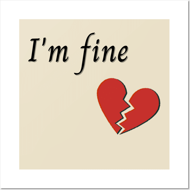 I'm fine Wall Art by Blended Designs